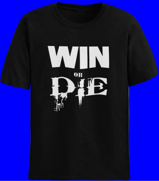 Win or Die T-Shirt